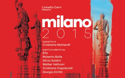 Milano 2015: la città di Bolle, Elio, Veltroni, Capotondi, Soldini e Diritti