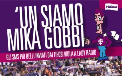 Fiorentina, i tifosi viola in coro: "'Un siamo mika Gobbi"