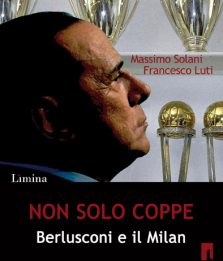 ''Non solo coppe'', il Milan di Berlusconi in un libro