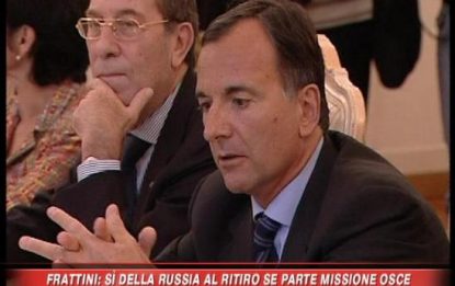 Frattini: "Si della Russia al ritiro se parte missione Osce"