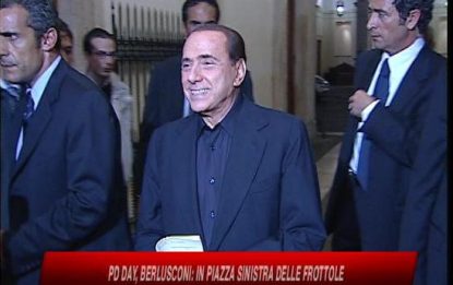 Pd day, Berlusconi: "In piazza la sinistra delle frottole"