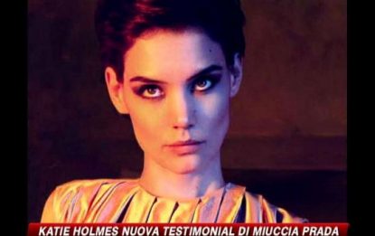Katie Holmes nuova testimonial di Miuccia Prada