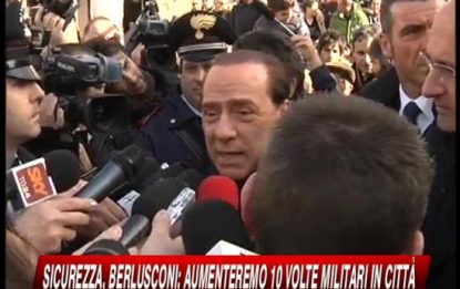 Sicurezza, Berlusconi: servono più militari in città