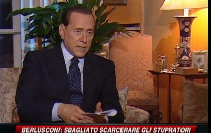 Stupri, Berlusconi: un errore liberare i colpevoli
