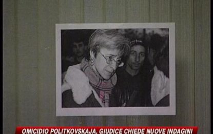 Omicidio Politkovskaja, il giudice riapre l'inchiesta