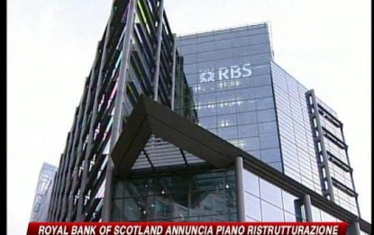Royal Bank of Scotland annuncia piano ristrutturazione