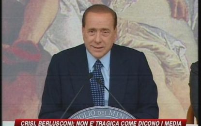 Crisi, Berlusconi: non è tragica come dicono i media