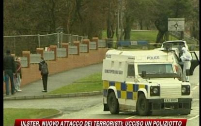 Ulster nuovo attacco terroristico: ucciso un poliziotto