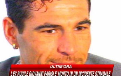 Ex pugile Giovanni Parisi è morto in incidente stradale