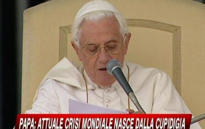 Papa: "La crisi nasce dalla cupidigia"