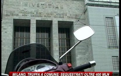 Truffa al comune di Milano: sequestrati oltre 400 mln