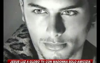 Jesus Luz a Globo tv: con Madonna solo amicizia