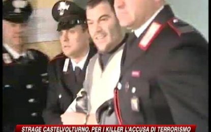 Strage di Castel Volturno, l'accusa è di terrorismo