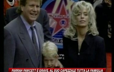 Tutta la famiglia al capezzale di Farrah Fawcett