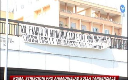 Roma, striscioni pro Ahmadinejad sulla tangenziale