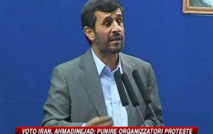 Voto Iran, Ahmadinejad: punire organizzatori proteste