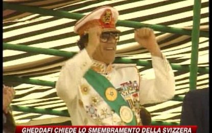 Gheddafi chiede smembramento della Svizzera